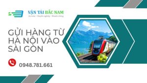 Gửi hàng tàu hỏa Hà Nội Sài Gòn giá rẻ